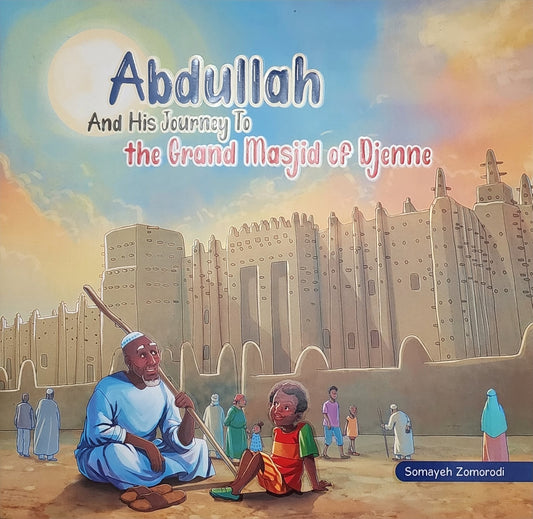 Abdullah and his journey to the Grand Masjid of Djenne
