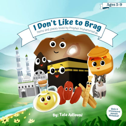 I Don't Like to Brag: Items and places loved by Prophet Muhammad ﷺ - Sabiqounbooks