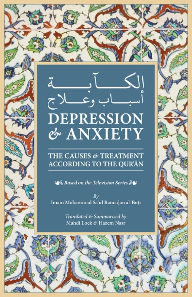 Depression & Anxiety: The Causes & Treatment According to the Quran