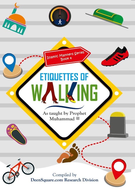 Etiquettes of Walking
As taught by Prophet Muhammad - Sabiqounbooks