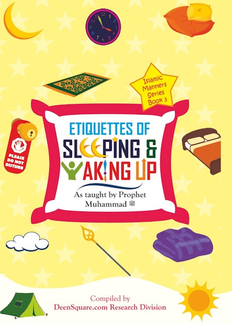 Etiquettes of Sleeping & Waking Up
As taught by Prophet Muhammad - Sabiqounbooks
