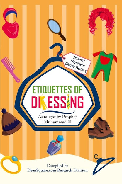 Etiquettes of Dressing
As taught by Prophet Muhammad - Sabiqounbooks