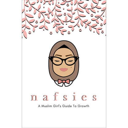 Nafsies - A Muslim Girl's Guide To Growth - Sabiqounbooks