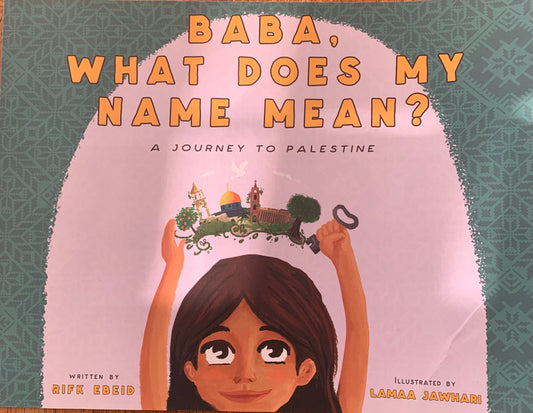 Baba, what does my name means? A journey to Palestine