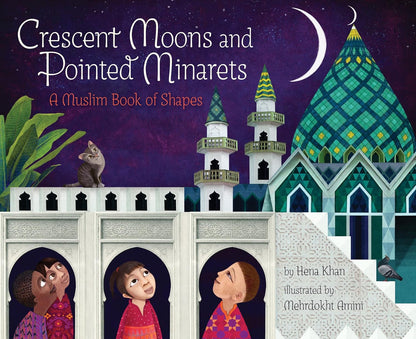 Crescent Moons and Pointed Minarets: A Muslim Book of Shapes - Sabiqounbooks
