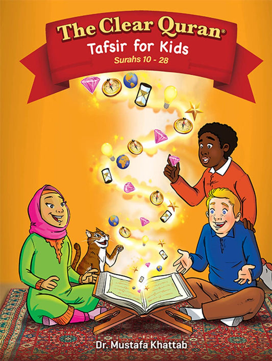 The Clear Quran® Tafsir For Kids – Surahs 10-28