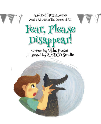 Fear, Please Disappear! (Asma'ul Husna Series: Malik Al-Mulk) - Sabiqounbooks