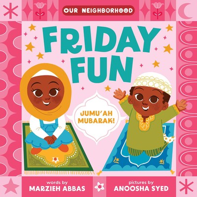 Friday Fun (An Our Neighborhood Series Board Book for Toddlers Celebrating Islam) - Sabiqounbooks