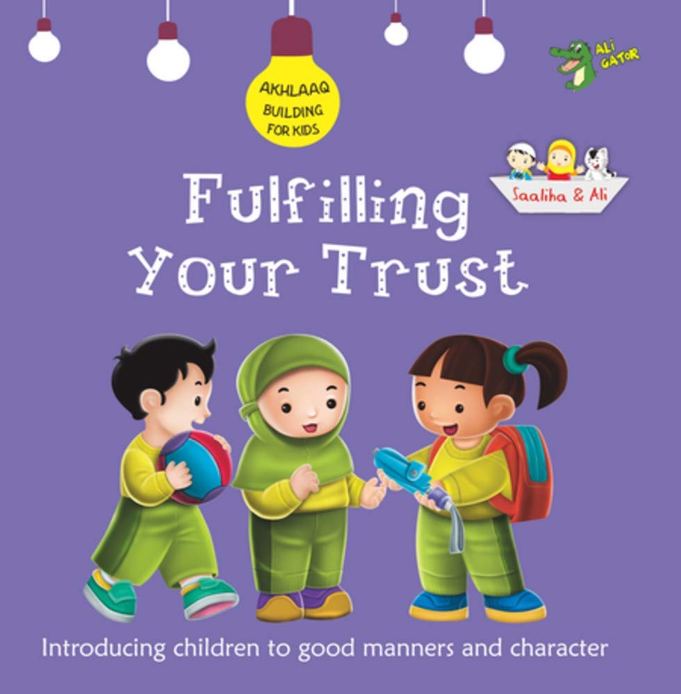 Fulfilling Your Trust: Good Manners and Character - Sabiqounbooks