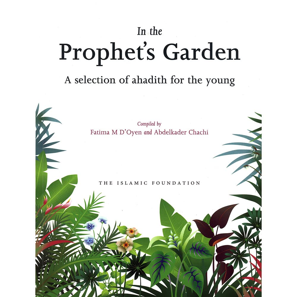 In the Prophet's Garden: A Selection of Ahadith for the Young