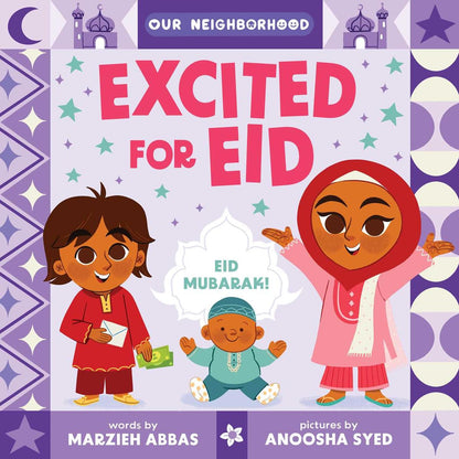 Excited for Eid (An Our Neighborhood Series Board Book for Toddlers Celebrating Islam) - Sabiqounbooks