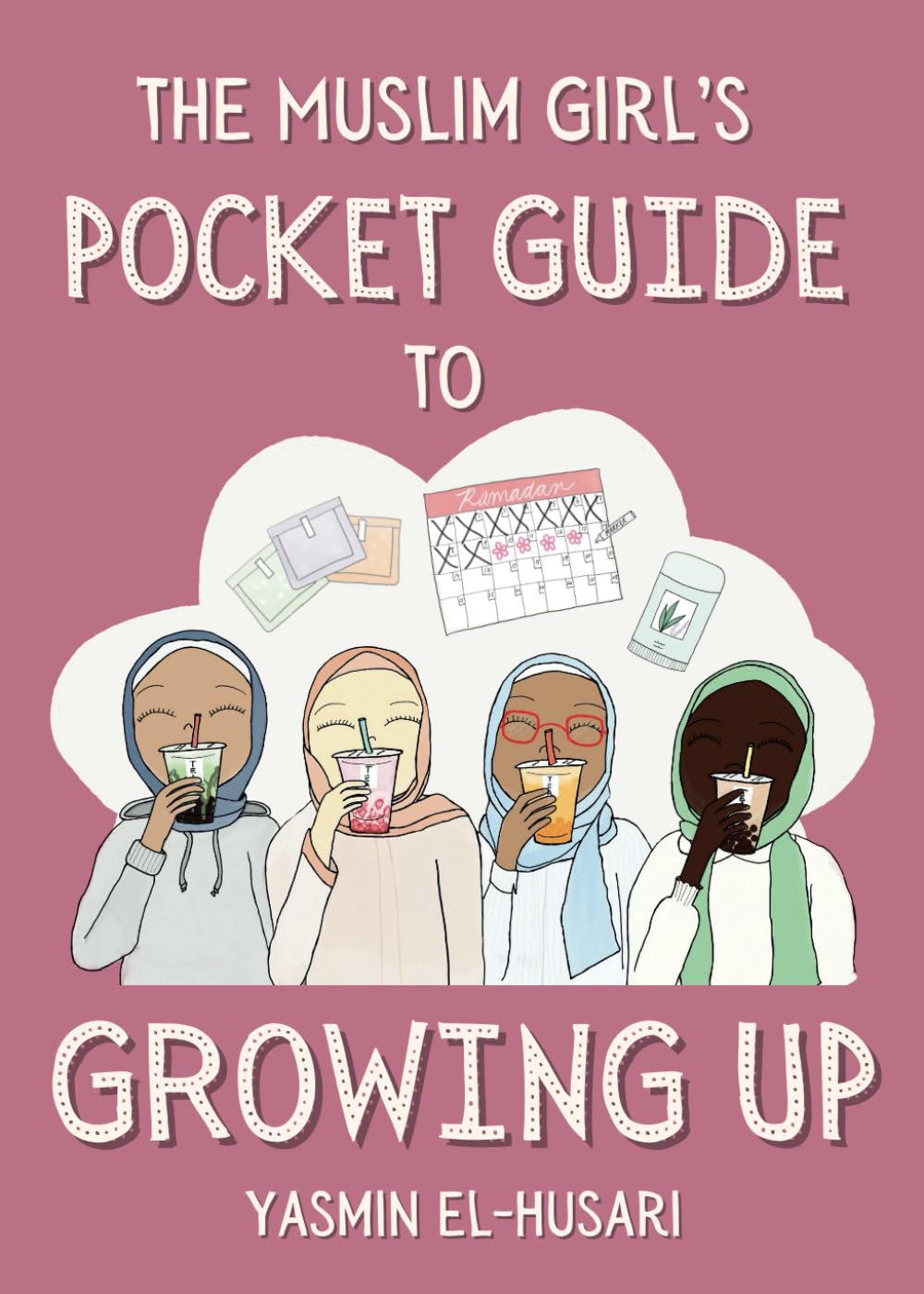 The Muslim Girl's Pocket Guide to Growing Up