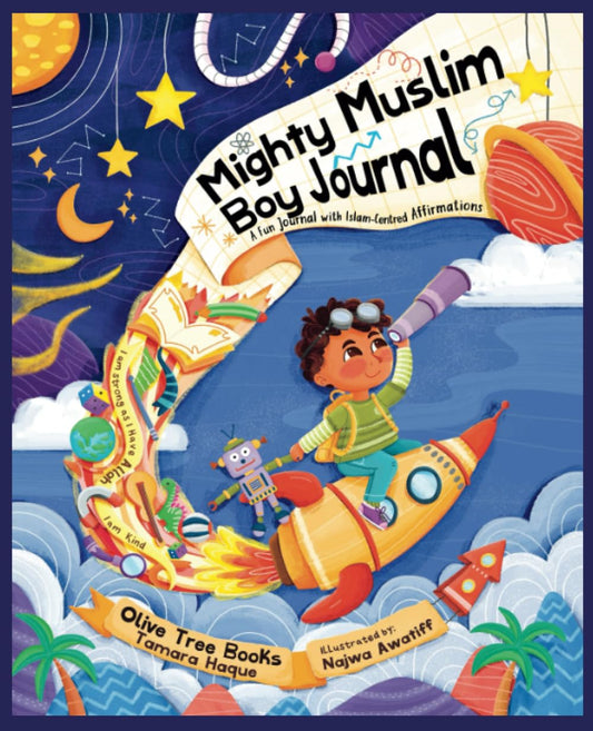 Mighty Muslim Boy Journal: An Interactive Journal for Growth Mindset, Gratitude, Confidence & Mindfulness through Islam-Centered Affirmations & Prompts