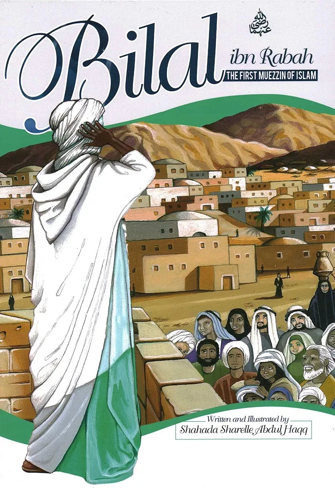 Bilal ibn Rabah: The First Muezzin of Islam - Sabiqounbooks