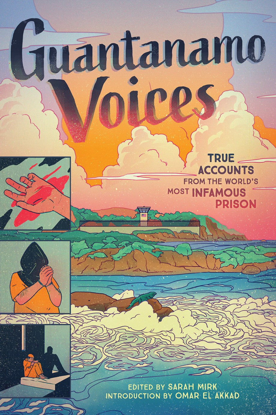 Guantanamo Voices
True Accounts from the World’s Most Infamous Prison