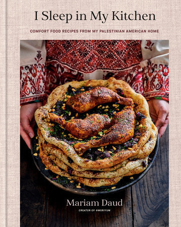 I Sleep in My Kitchen
Comfort Food Recipes from My Palestinian American Home: A Cookbook