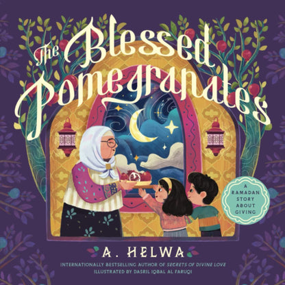 The Blessed Pomegranates: A Ramadan Story About Giving - Sabiqounbooks