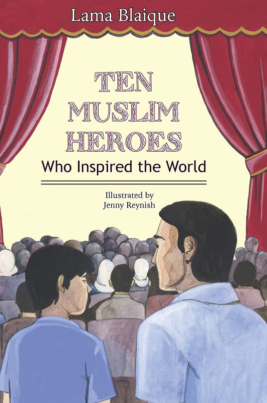 Ten Muslim Heroes: Who Inspired the World - Sabiqounbooks