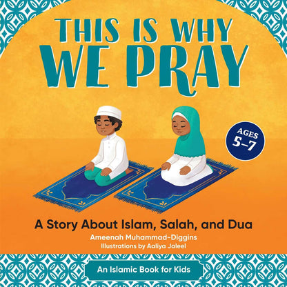 This is Why We Pray: A Story About Islam, Salah, and Dua - Sabiqounbooks