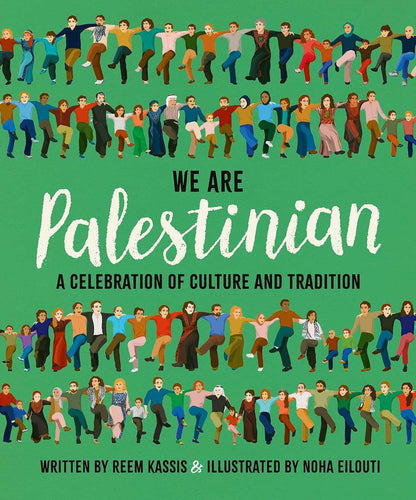 We Are Palestinian: A Celebration of Culture and Tradition - Sabiqounbooks