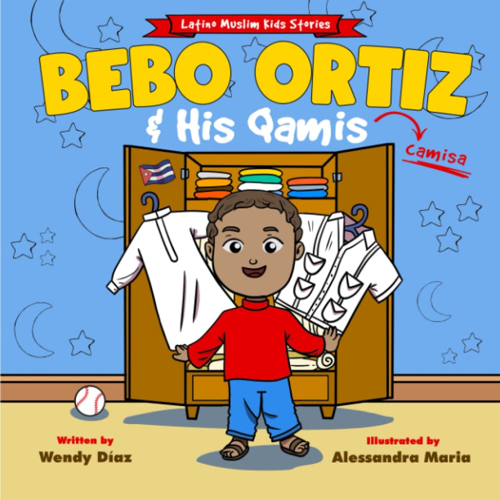 Bebo Ortiz loves to wear his Qamis (Latino Muslim Kids stories)