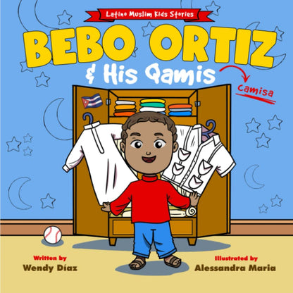 Bebo Ortiz loves to wear his Qamis (Latino Muslim Kids stories) - Sabiqounbooks