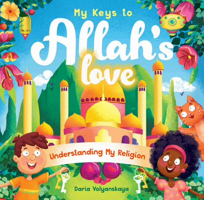 My keys to Allah's love: Understanding my religion (book 1) - Sabiqounbooks