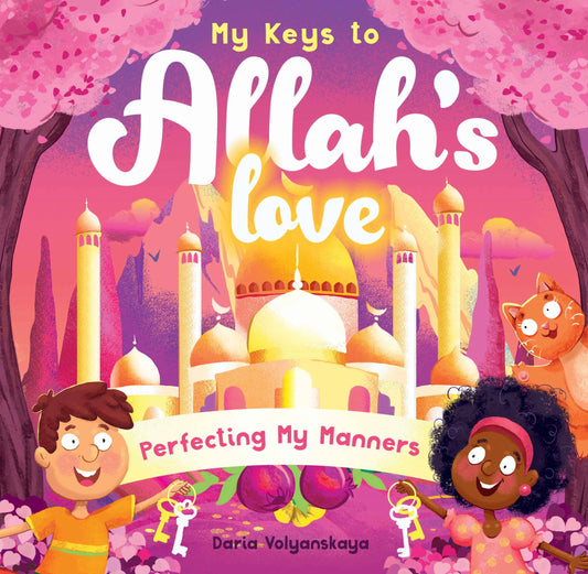 The keys to Allah's love: Perfecting my manners (book 2) - Sabiqounbooks