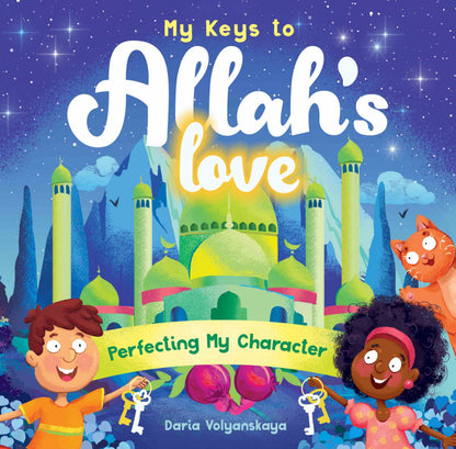 My keys to Allah's love: Perfecting my character (book 3) - Sabiqounbooks
